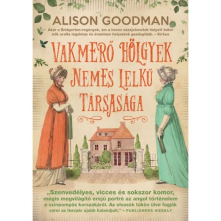 Vakmerő hölgyek nemes lelkű társasága - Vakmerő hölgyek 1. - Alison Goodman