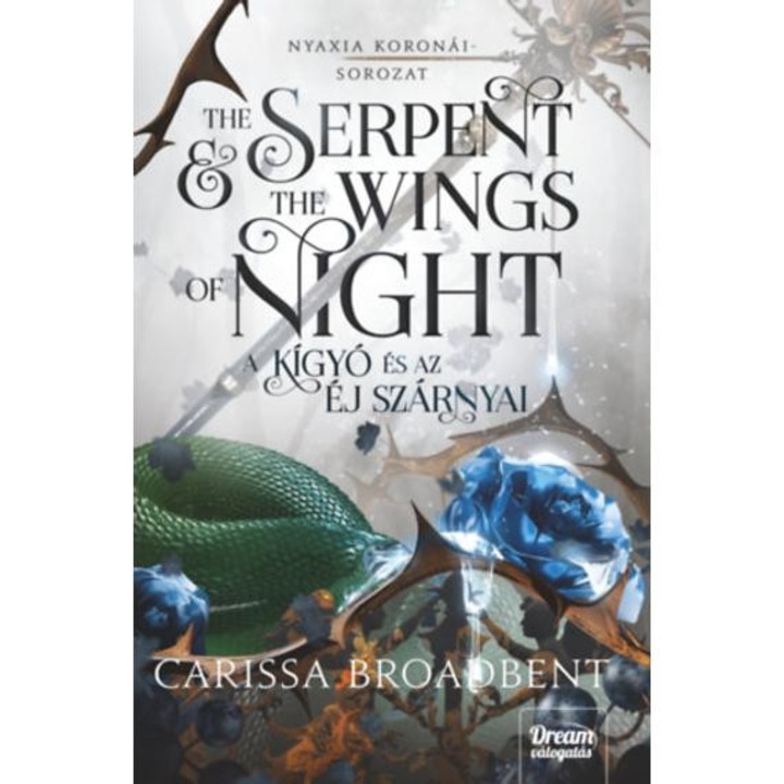 The Serpent and the Wings of Night - A kígyó és az éj szárnyai - (Különleges kiadás) - Carissa Broadbent