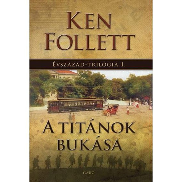 A Titánok bukása - Évszázad-trilógia 1. - Ken Follett