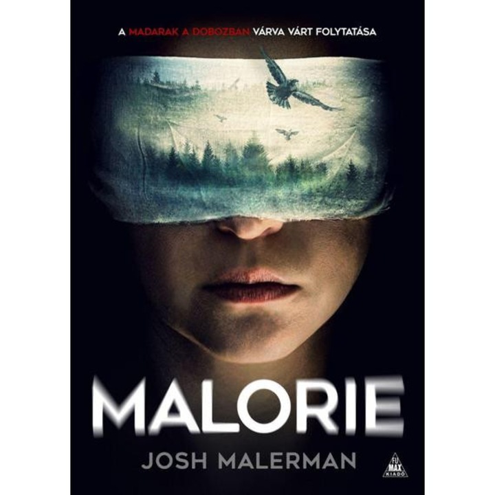 Malorie - Madarak a dobozban 2. - Josh Malerman