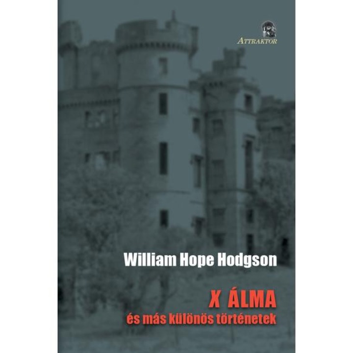 X álma - és más különös történetek - William Hope Hodgson