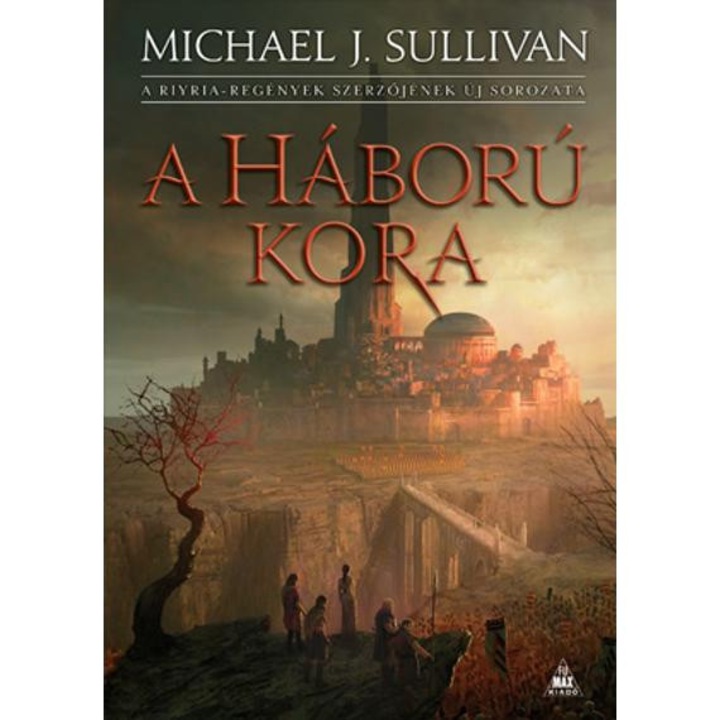 A háború kora - Az Első Birodalom legendái 3. - Michael J. Sullivan