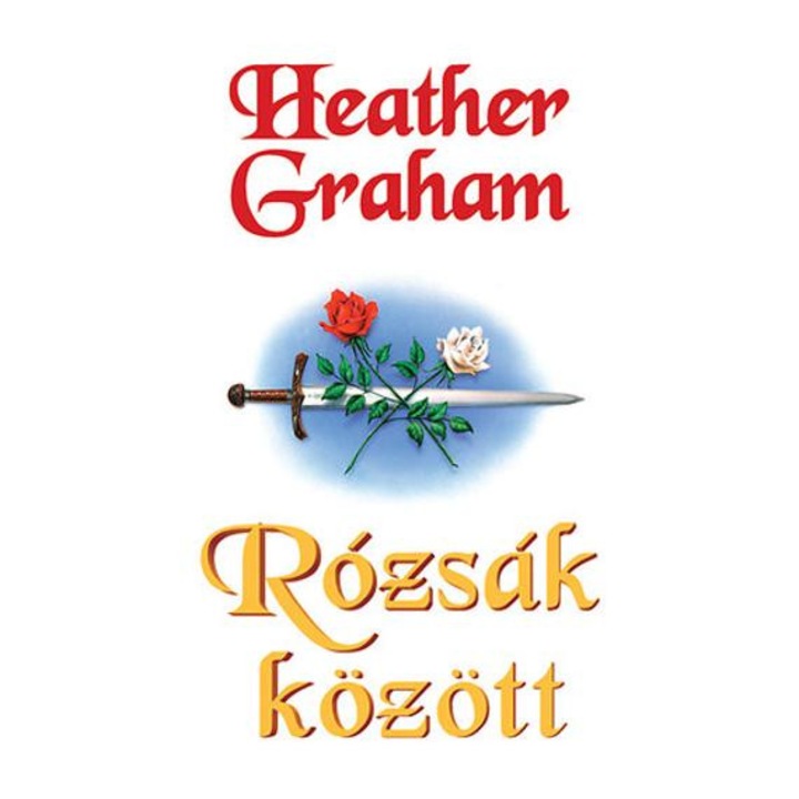 Rózsák között - Heather Graham