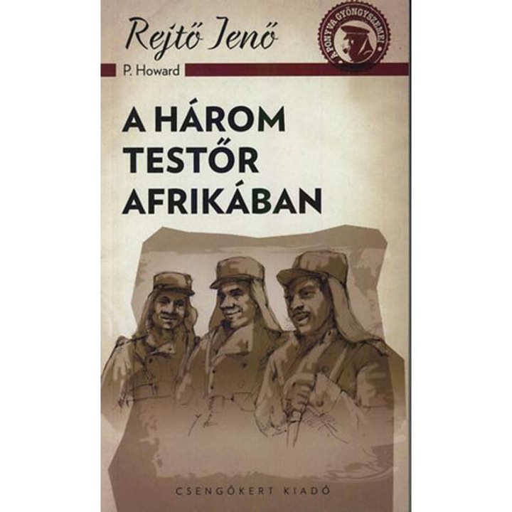 A három testőr Afrikában - Rejtő Jenő