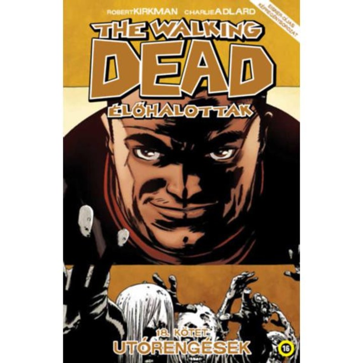 The Walking Dead - Élőhalottak 18. - Utórengések - Robert Kirkman