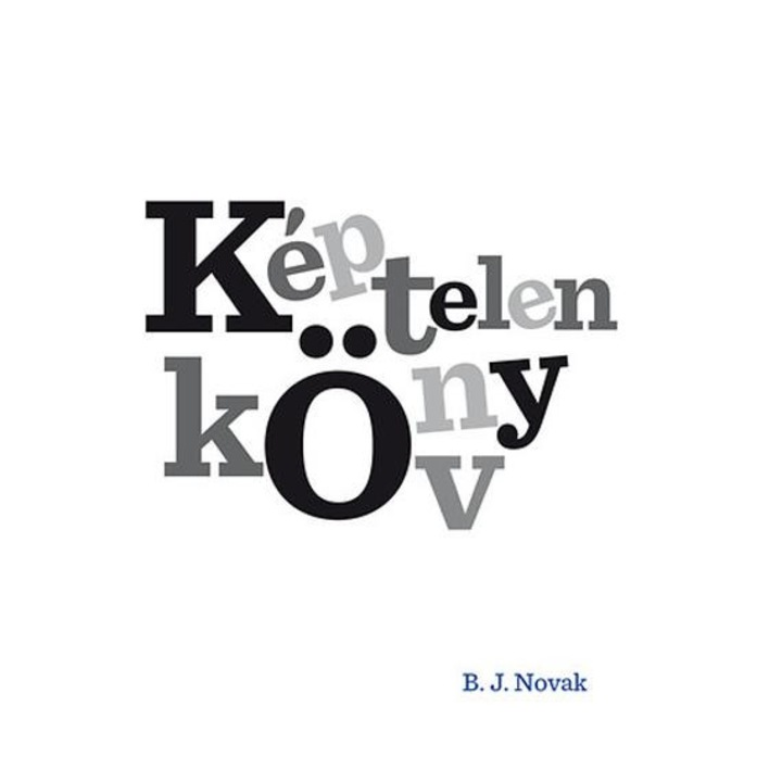 Képtelen könyv - B. J. Novak