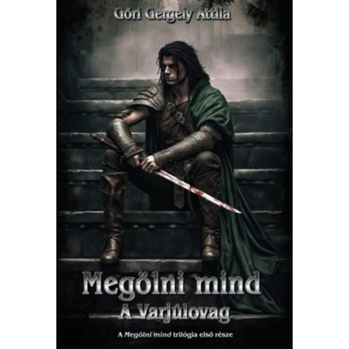 Megölni mind - A Varjúlovag - Gőri Gergely Attila