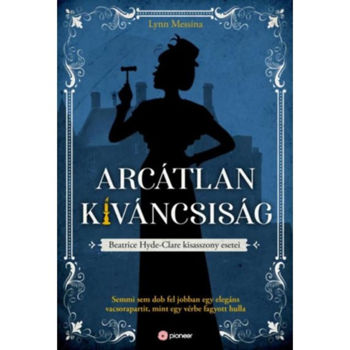 Arcátlan kíváncsiság - Beatrice Hyde-Clare esetei - Lynn Messina