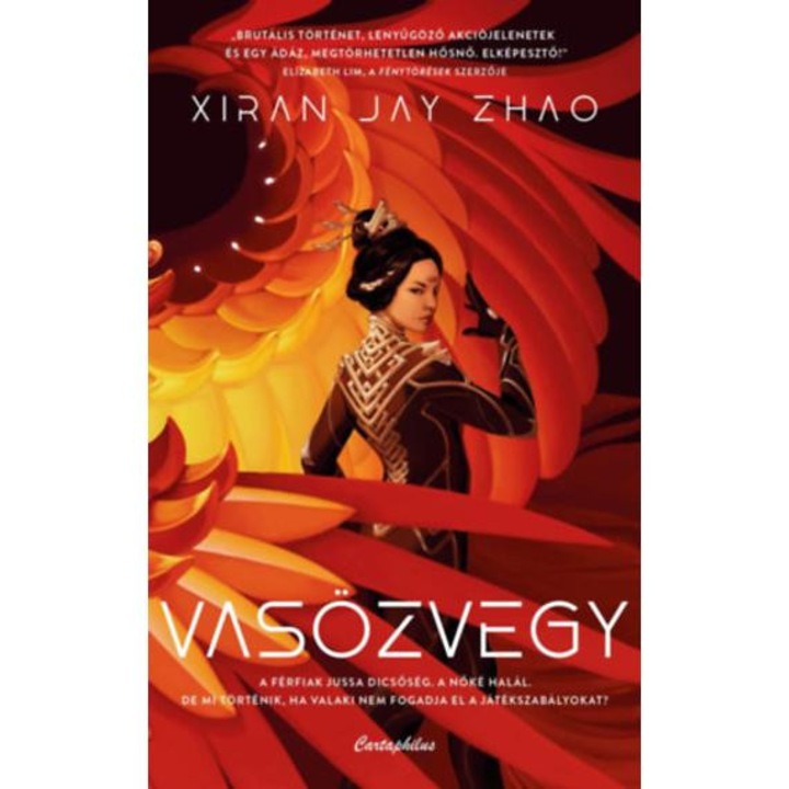 Vasözvegy - A férfiak jussa dicsőség. A nőké halál. De mi történik, ha valaki nem fogadja el a játékszabályokat? - Xiran Jay Zhao