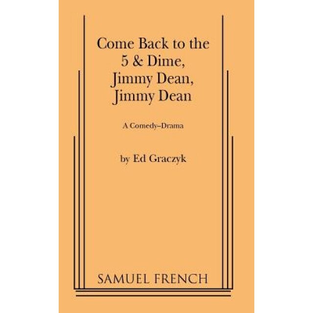 Come Back to the 5 & Dime, Jimmy Dean, Jimmy Dean, Ed Graczyk (Author)