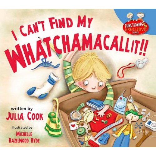 I Can't Find My Whatchamacallit!, Julia Cook (Author)