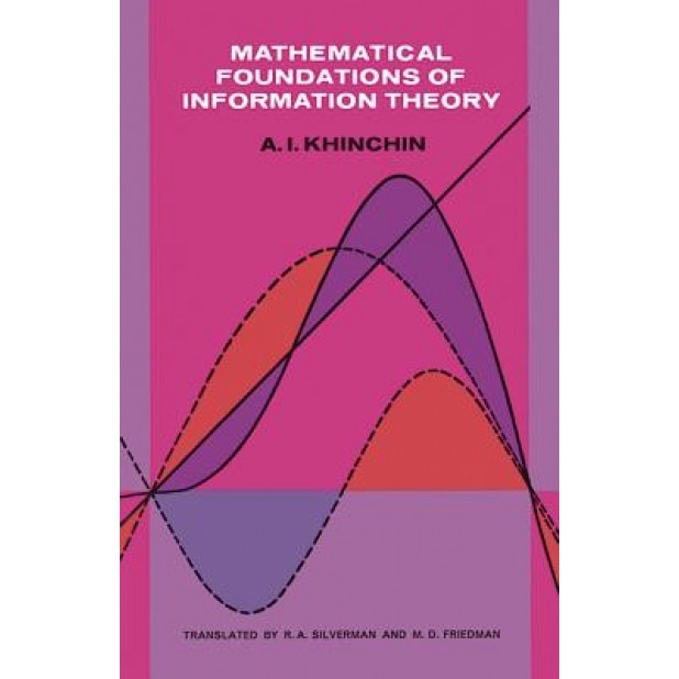 Mathematical Foundations of Information Theory, Alexander I. Khinchin (Author)