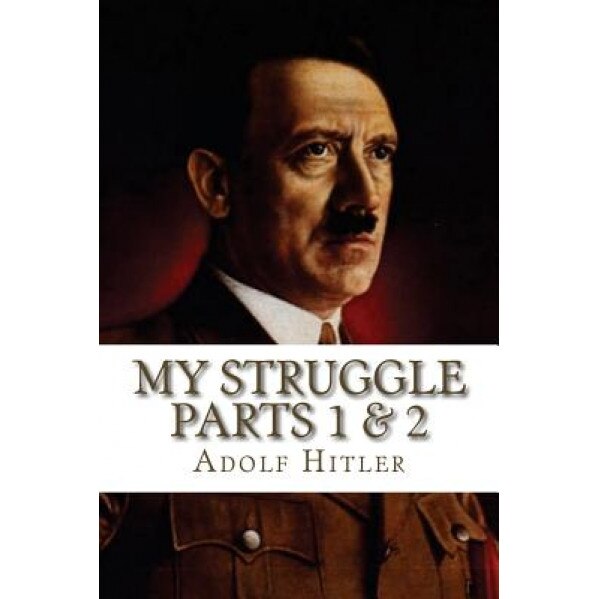 My Struggle Parts 1 & 2: Mein Kampf 1 & 2 (English Edition 2016), Adolf Hitler (Author)