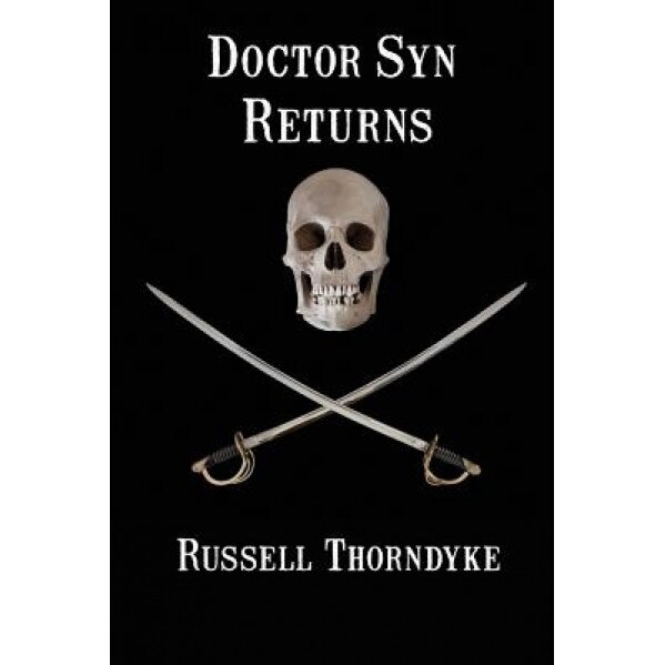 Doctor Syn Returns, Russell Thorndyke (Author)