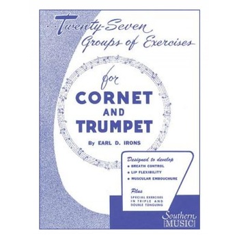 27 Groups of Exercises: Trumpet, Earl Irons (Composer) 27 Groups of Exercises: Trumpet, Earl Irons (Composer)