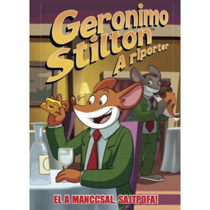A riporter 6. - El a manccsal, Sajtpofa! - Geronimo Stilton