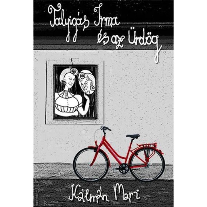 Talyigás Irma és az Ürdög - Kálmán Mari