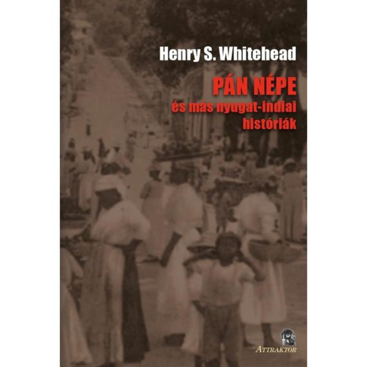 PÁN NÉPE és más nyugat-indiai históriák - Henry S. Whitehead
