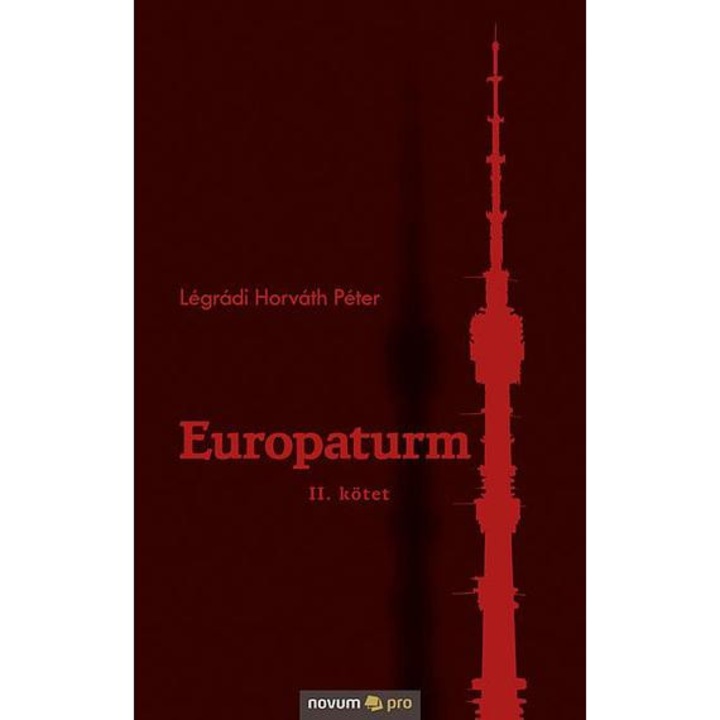 Europaturm - II. kötet - Légrádi Horváth Péter