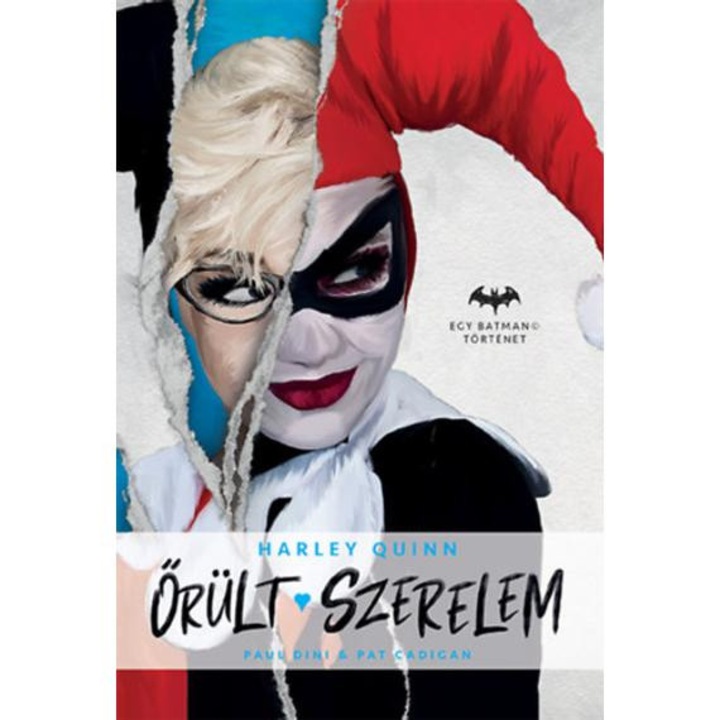 Őrült szerelem - Harley Quinn - Egy Batman történet - Paul Dini