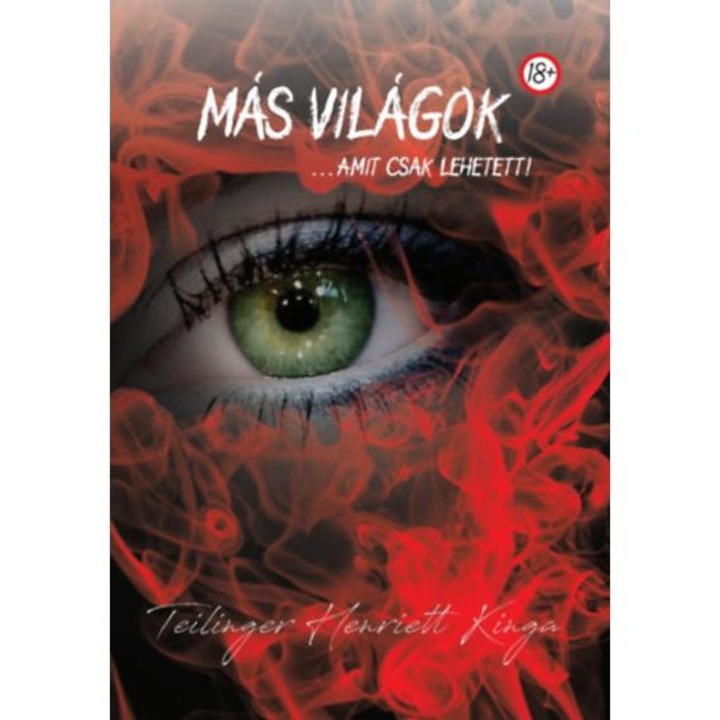 Más világok ...amit csak lehetett! - Teilinger Henriett Kinga