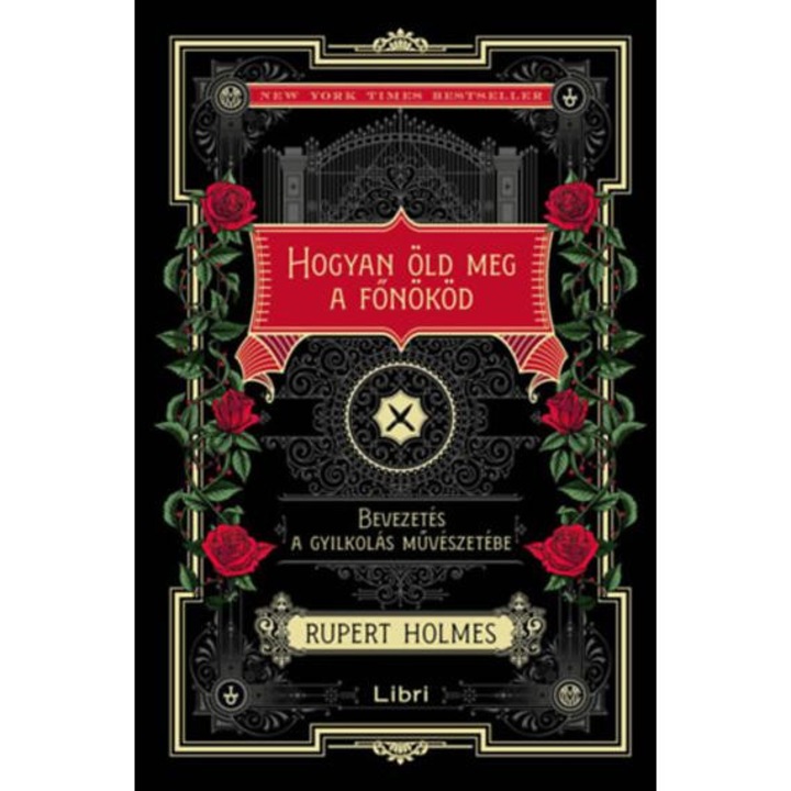 Hogyan öld meg a főnököd - Bevezetés a gyilkolás művészetébe ( Különleges kiadás) - Rupert Holmes