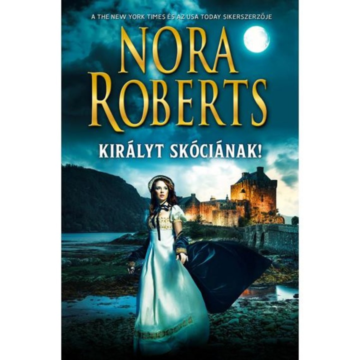 Királyt Skóciának! - Nora Roberts
