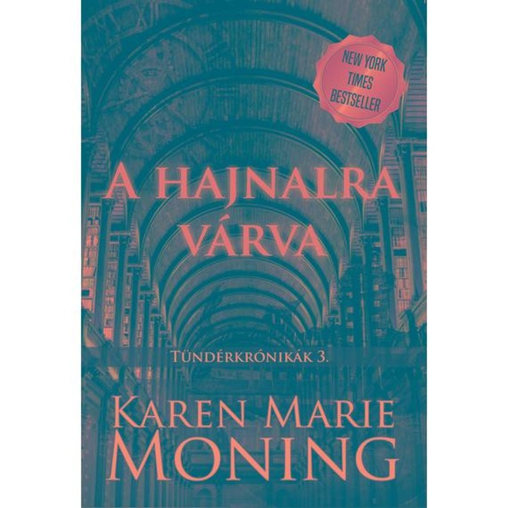 A hajnalra várva - Tündérkrónikák 3. - Karen Marie Moning