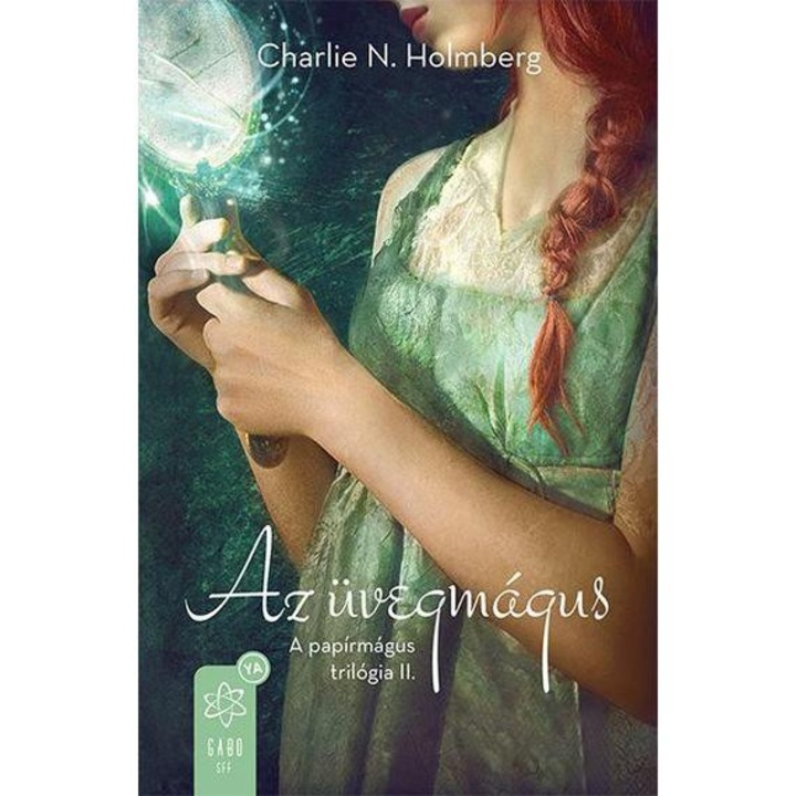 Az üvegmágus - A papírmágus trilógia II. - Charlie N. Holmberg