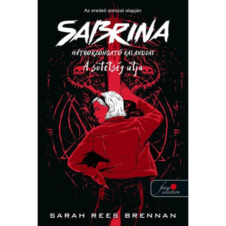 A Sötétség Útja - Sabrina hátborzongató kalandjai 3. - Sarah Rees Brennan