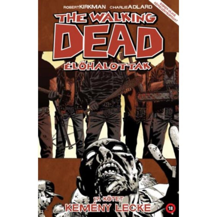 The Walking Dead - Élőhalottak 17. - Kemény lecke - Robert Kirkman