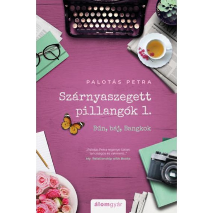 Szárnyaszegett pillangók 1. - Bűn, báj, Bangkok - Palotás Petra
