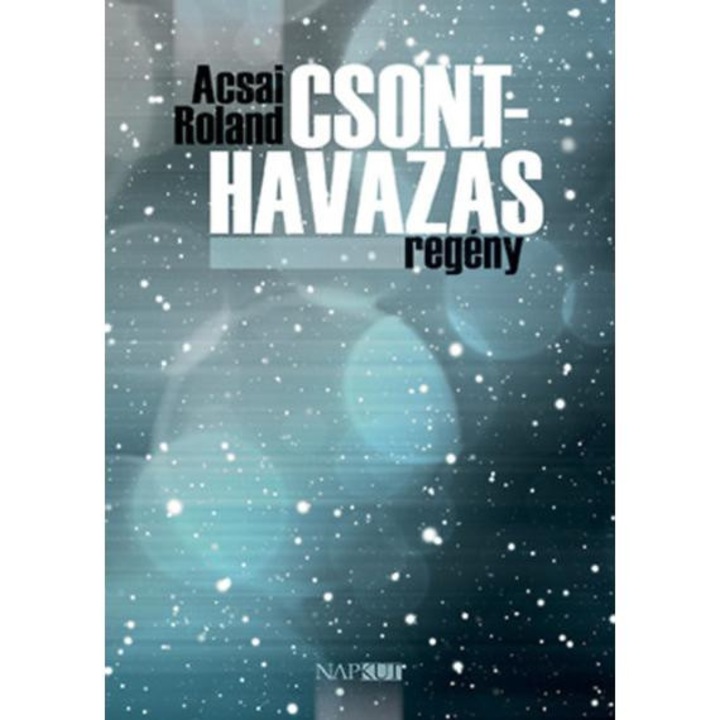 Csonthavazás - Acsai Roland