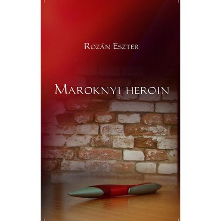 Maroknyi heroin - Rozán Eszter