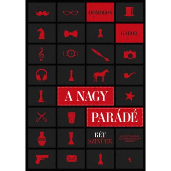 A nagy parádé - Kétszínűek - Az első magyar szélhámosregény sorozat - Domokos Gábor