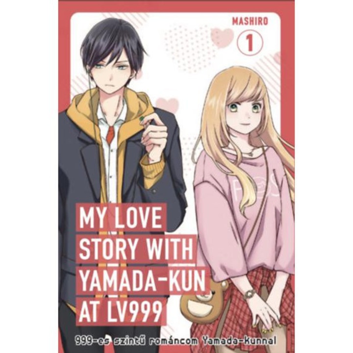 My Love Story with Yamada-kun at Lv999 1. - 999-es szintű románcom Yamada-kunnal 1. - Mashiro