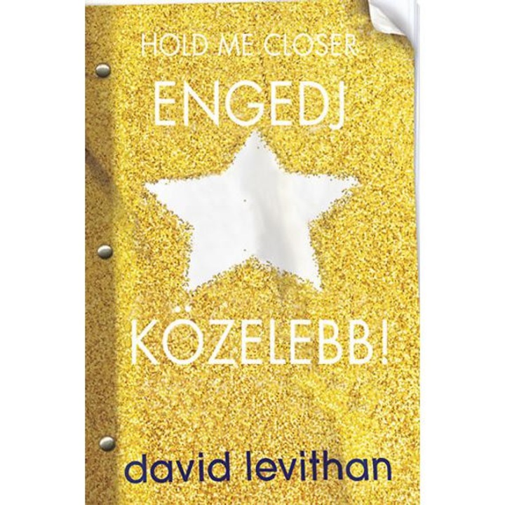 Hold me Closer - Engedj közelebb! - Puha kötés - David Levithan