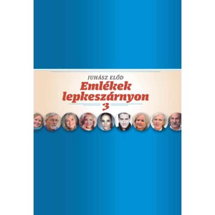 Emlékek lepkeszárnyon 3 - Juhász Előd