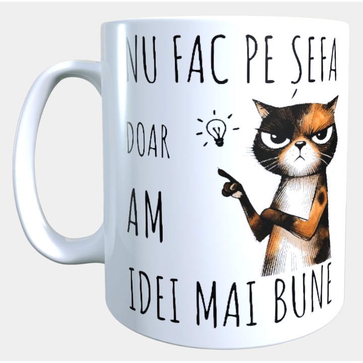Cana ceramica personalizata „Nu fac pe sefa, doar am idei mai bune” – 330 ml, alba