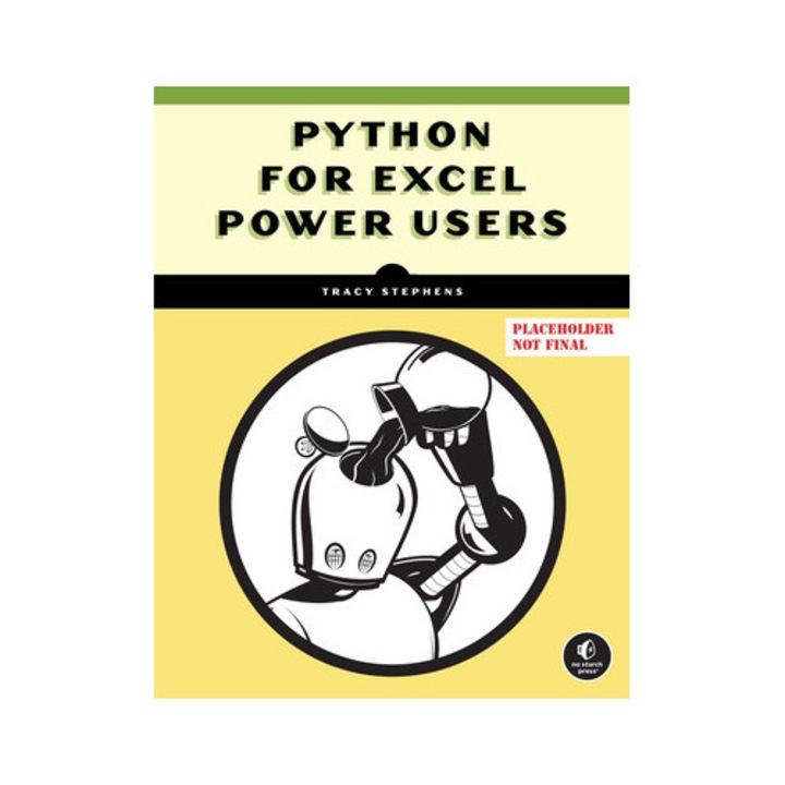 Python For Excel Power Users: Essential Coding Concepts To Increase Your Productivity - Tracy Stephens
