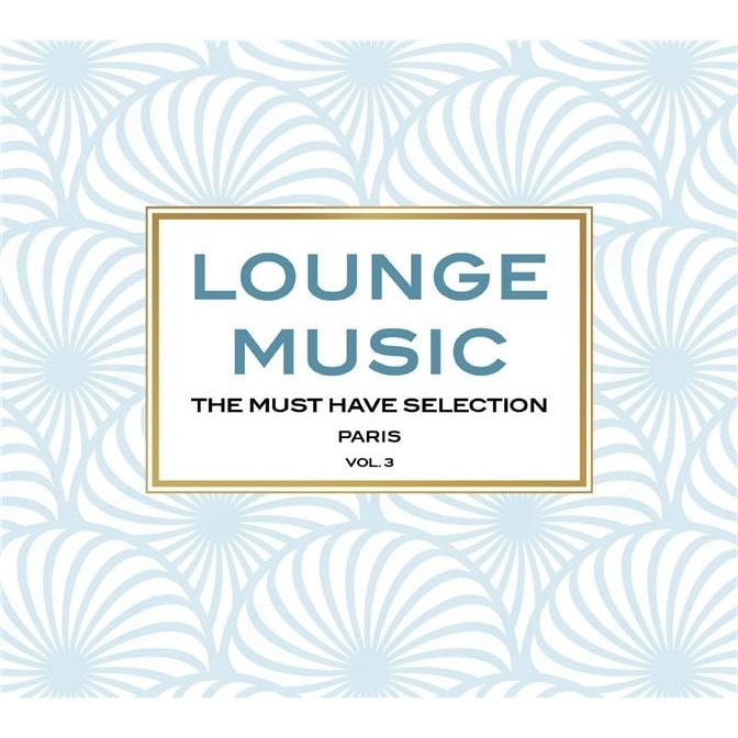 Various Artists - Lounge Music - The Must Have Selection Vol. 3 - CD