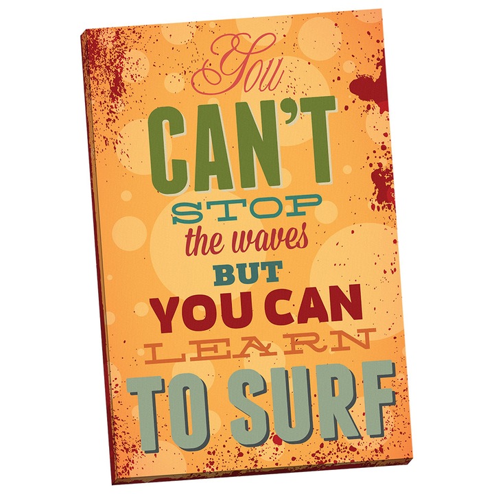 Tablou grand canvas motivational "You Can't Stop The Waves" - 70 x 100 cm