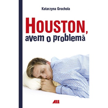 Houston, avem o problema - Kararzyna Grochola Houston, avem o problema - Kararzyna Grochola