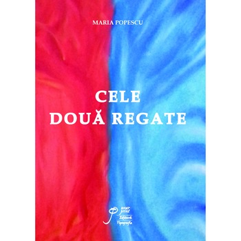 Cele doua regate - Maria Popescu Cele doua regate - Maria Popescu