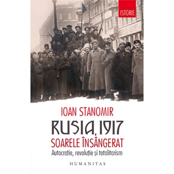 Rusia, 1917 - Ioan Stanomir Rusia, 1917 - Ioan Stanomir
