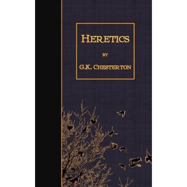 Heretics, G. K. Chesterton (Author)