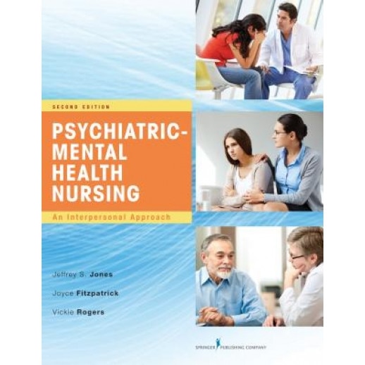 Psychiatric-Mental Health Nursing: An Interpersonal Approach - Jeffrey S. Jones (Editor)