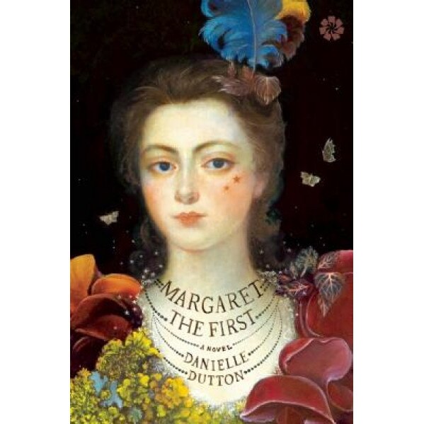 Margaret the First, Danielle Dutton (Author)