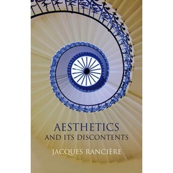 Aesthetics and Its Discontents, Jacques Ranciere Aesthetics and Its Discontents, Jacques Ranciere