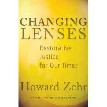 Changing Lenses: Restorative Justice for Our Times, Howard Zehr (Author) Changing Lenses: Restorative Justice for Our Times, Howard Zehr (Author)